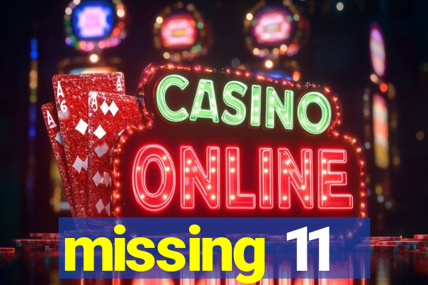 missing 11